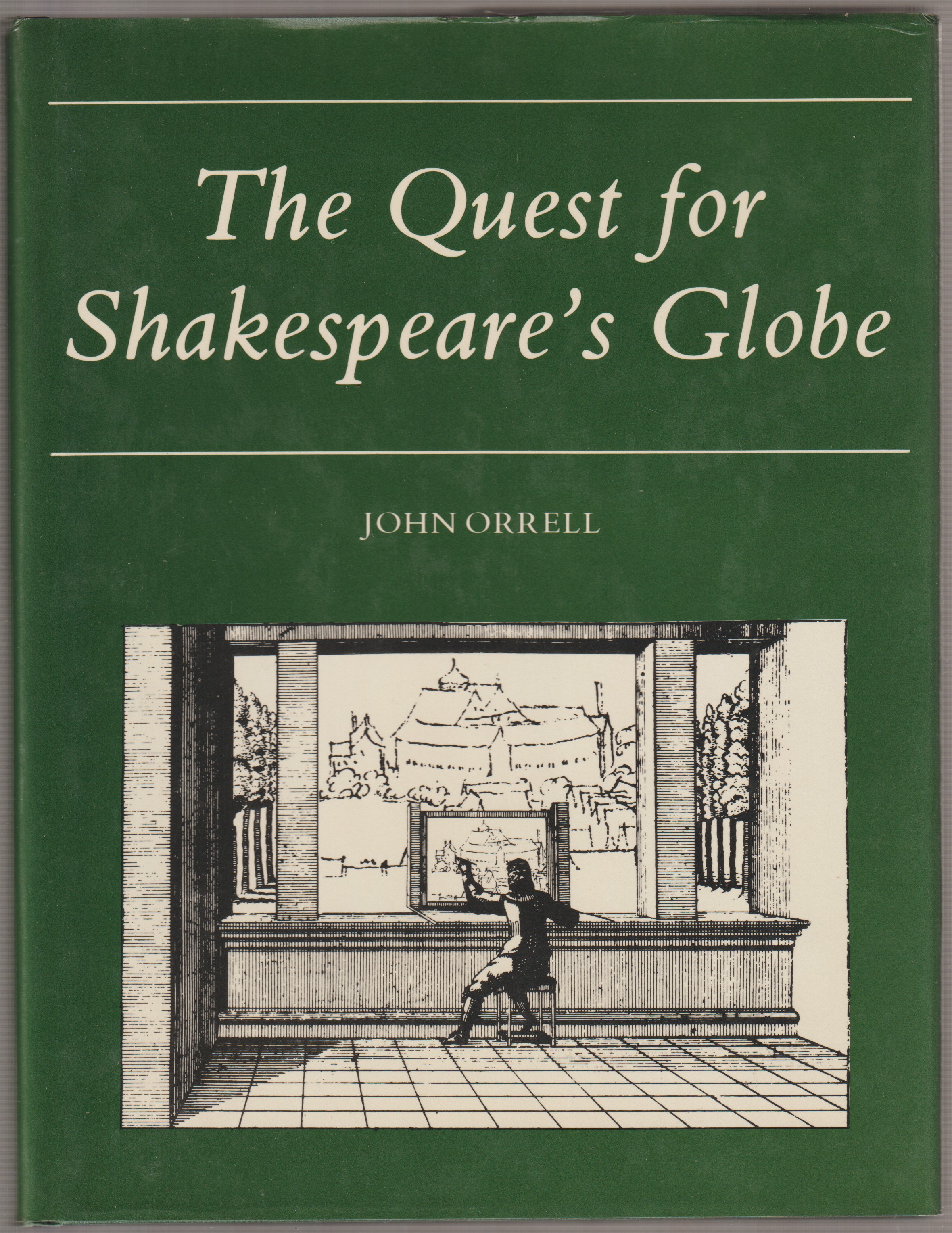 The quest for Shakespeare's Globe. The quest for Shakespeare's Globe.