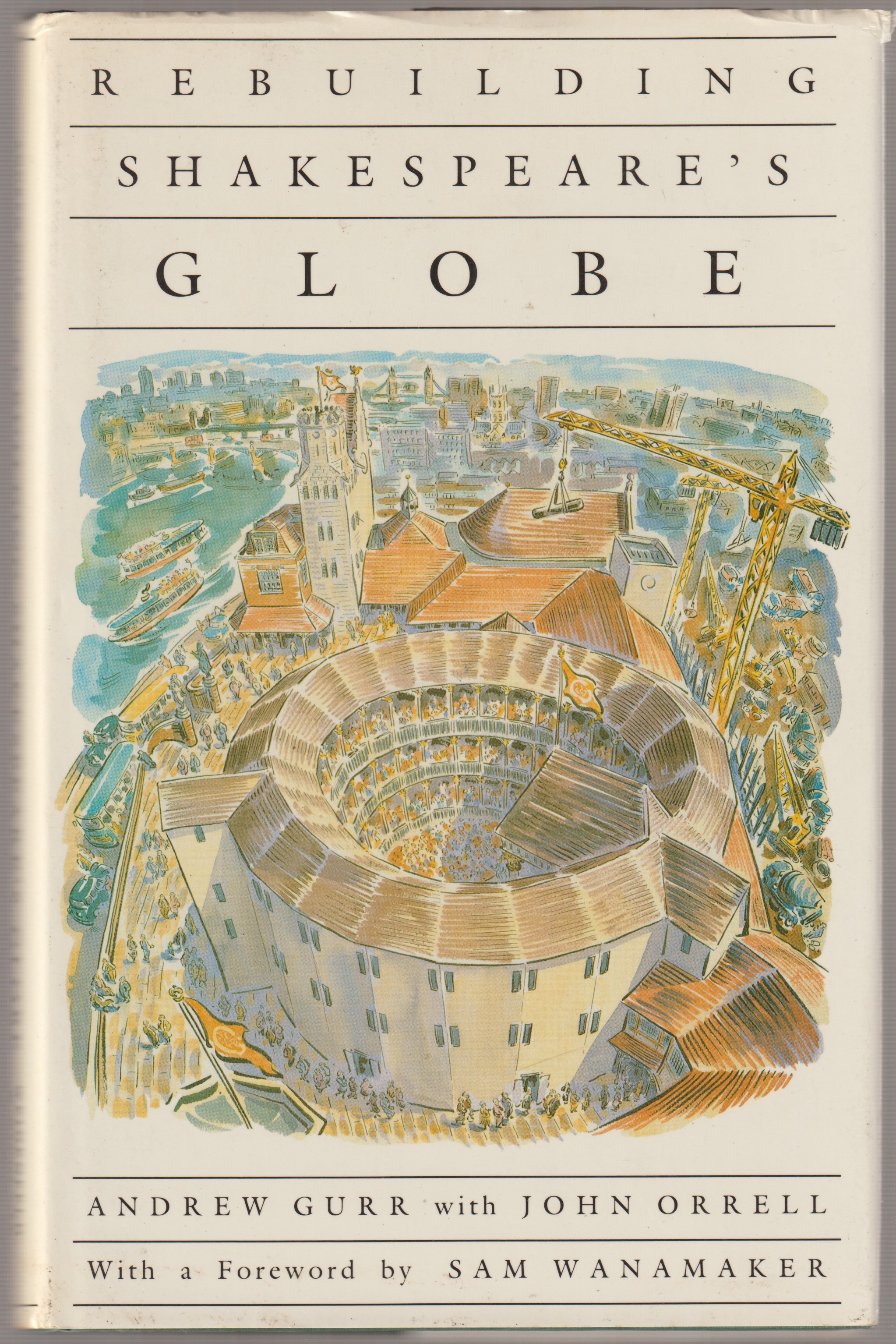 Rebuilding Shakespeare's Globe.