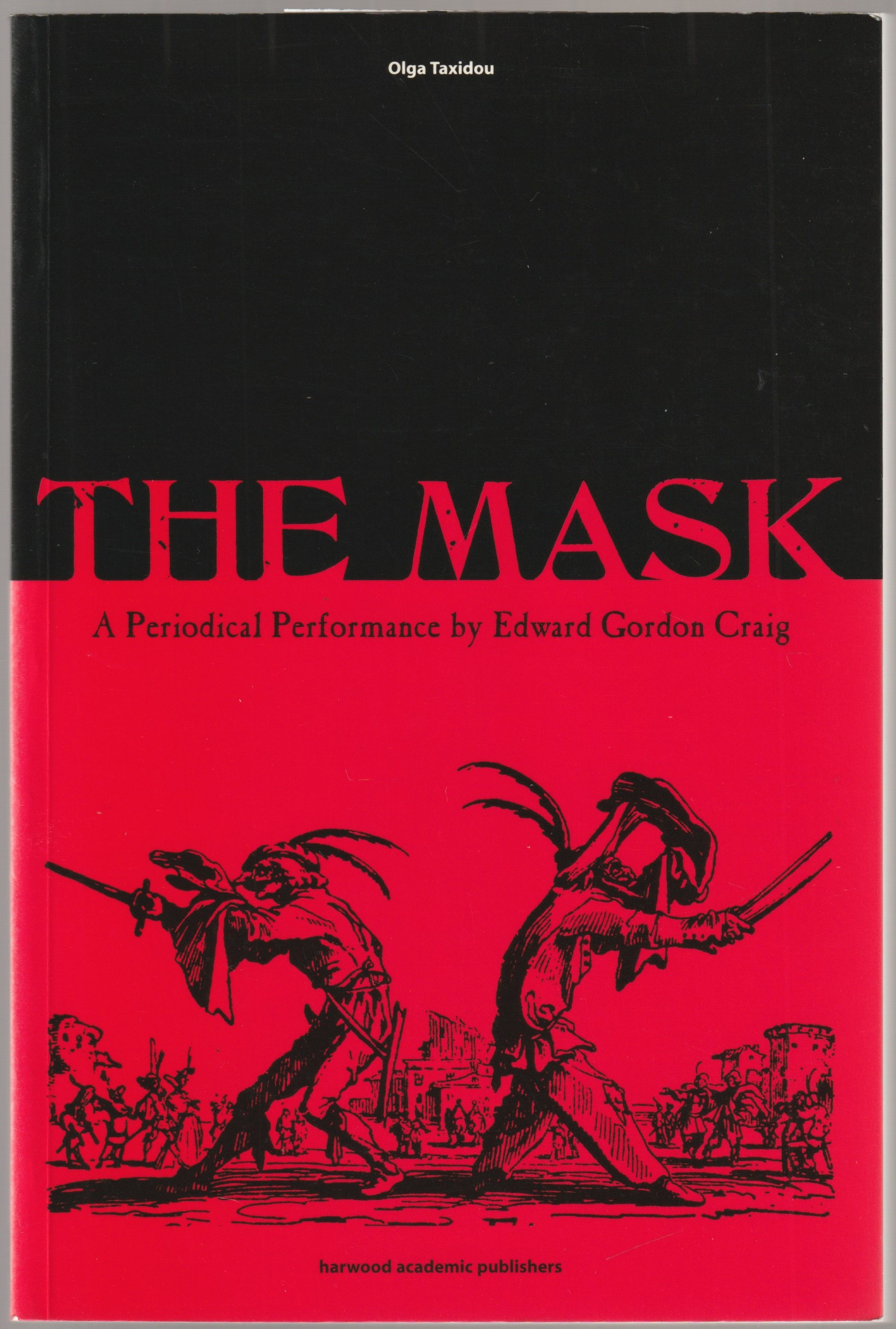 The Mask : a periodical performance by Edward Gordon Craig The Mask : a periodical performance by Edward Gordon Craig