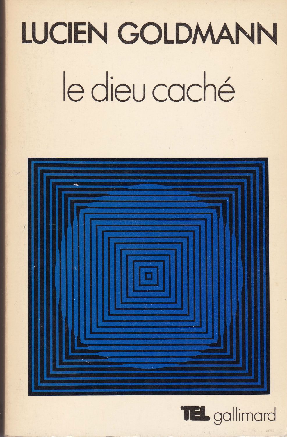 Le dieu cache : etude sur la vision tragique dans les Pensees de Pascal et dans le theatre de Racine