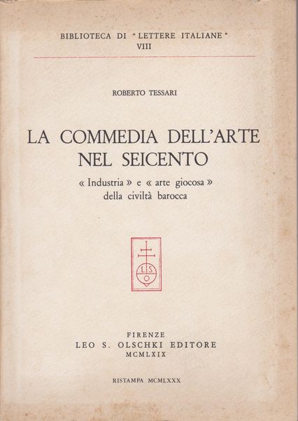 La Commedia dell'arte nel Seicento : industria e arte giocosa della civilte barocca