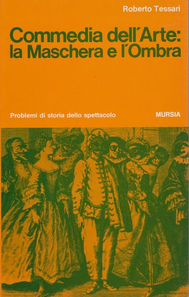 Commedia dell'arte : la maschera e l'ombra