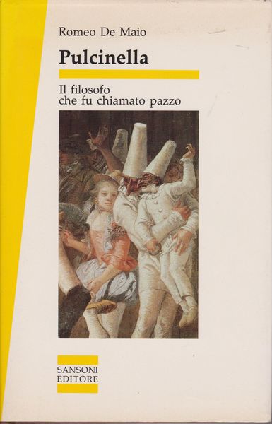 Pulcinella : il filosofo che fu chiamato pazzo Pulcinella : il filosofo che fu chiamato pazzo
