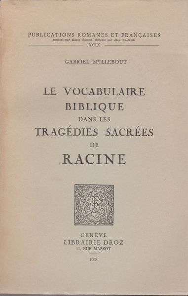 Le vocabulaire biblique dans les tragedies sacrees de Racine Le vocabulaire biblique dans les tragedies sacrees de Racine