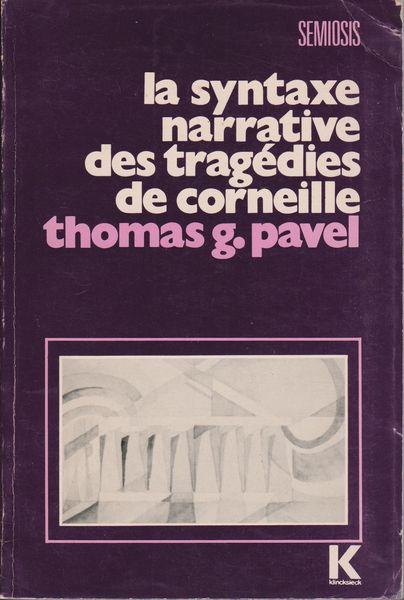 La syntaxe narrative des tragedies de Corneille : recherches et propositions La syntaxe narrative des tragedies de Corneille : recherches et propositions