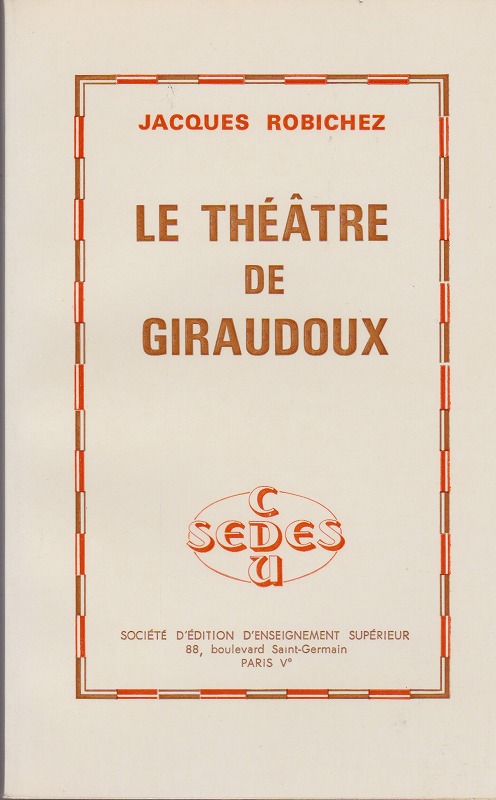 Le theatre de Giraudoux Le theatre de Giraudoux