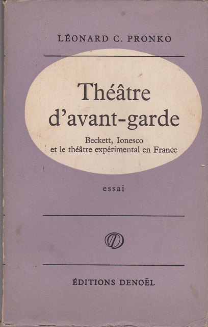 Theatre d'avant-garde : Beckett, Ionesco et le theatre experimental en France Theatre d'avant-garde : Beckett, Ionesco et le theatre experimental en France