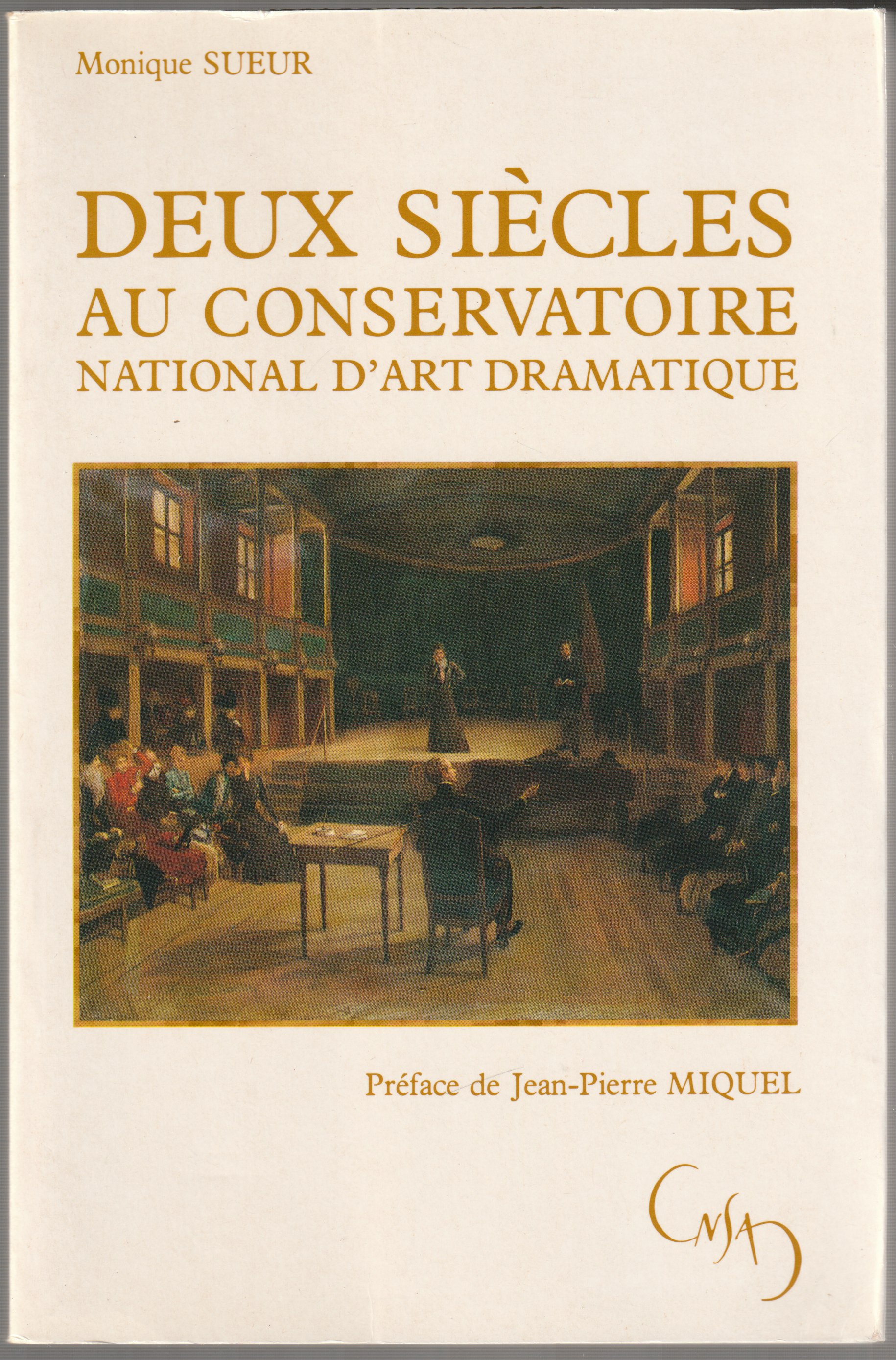 Deux siecles au Conservatoire national d'art dramatique Deux siecles au Conservatoire national d'art dramatique