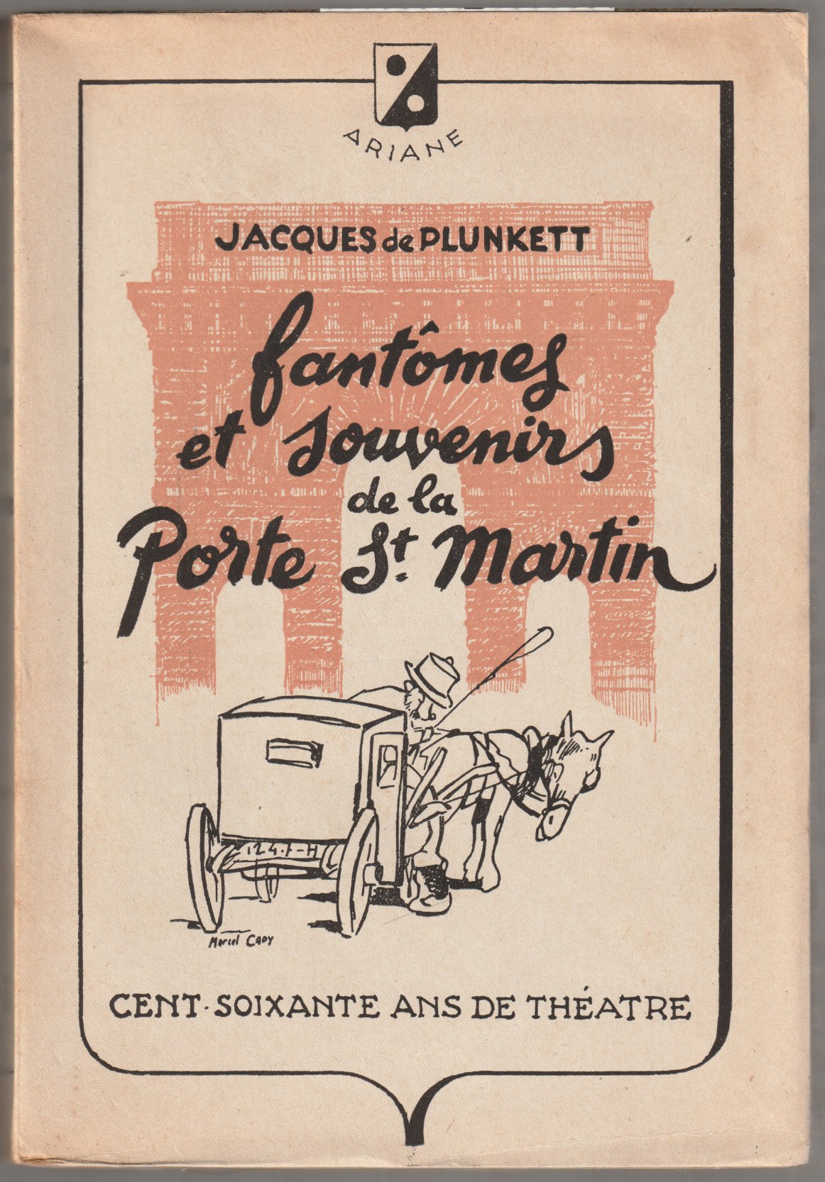Fantomes et souvenirs de la Porte-St-Martin : 160 ans de theatre Fantomes et souvenirs de la Porte-St-Martin : 160 ans de theatre