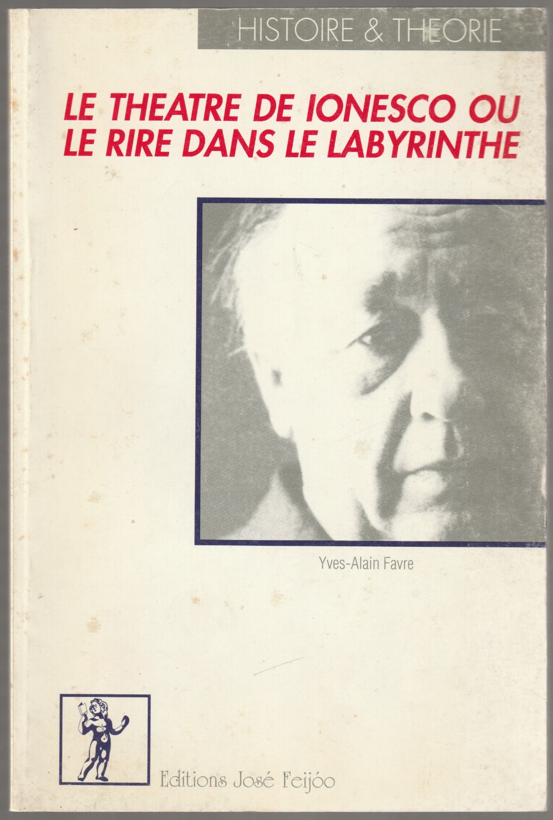 Le theatre de Ionesco, ou, Le rire dans le labyrinthe Le theatre de Ionesco, ou, Le rire dans le labyrinthe