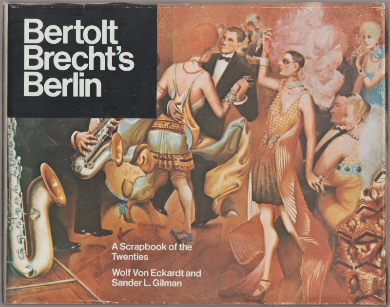 Bertolt Brecht's Berlin : a scrapbook of the twenties. Bertolt Brecht's Berlin : a scrapbook of the twenties.