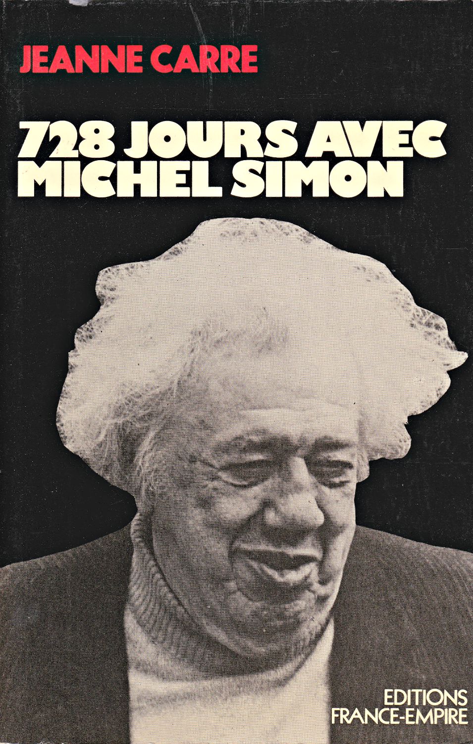 728 jours avec Michel Simon. 728 jours avec Michel Simon.