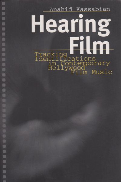 Hearing film : tracking identifications in contemporary Hollywood film music Hearing film : tracking identifications in contemporary Hollywood film music