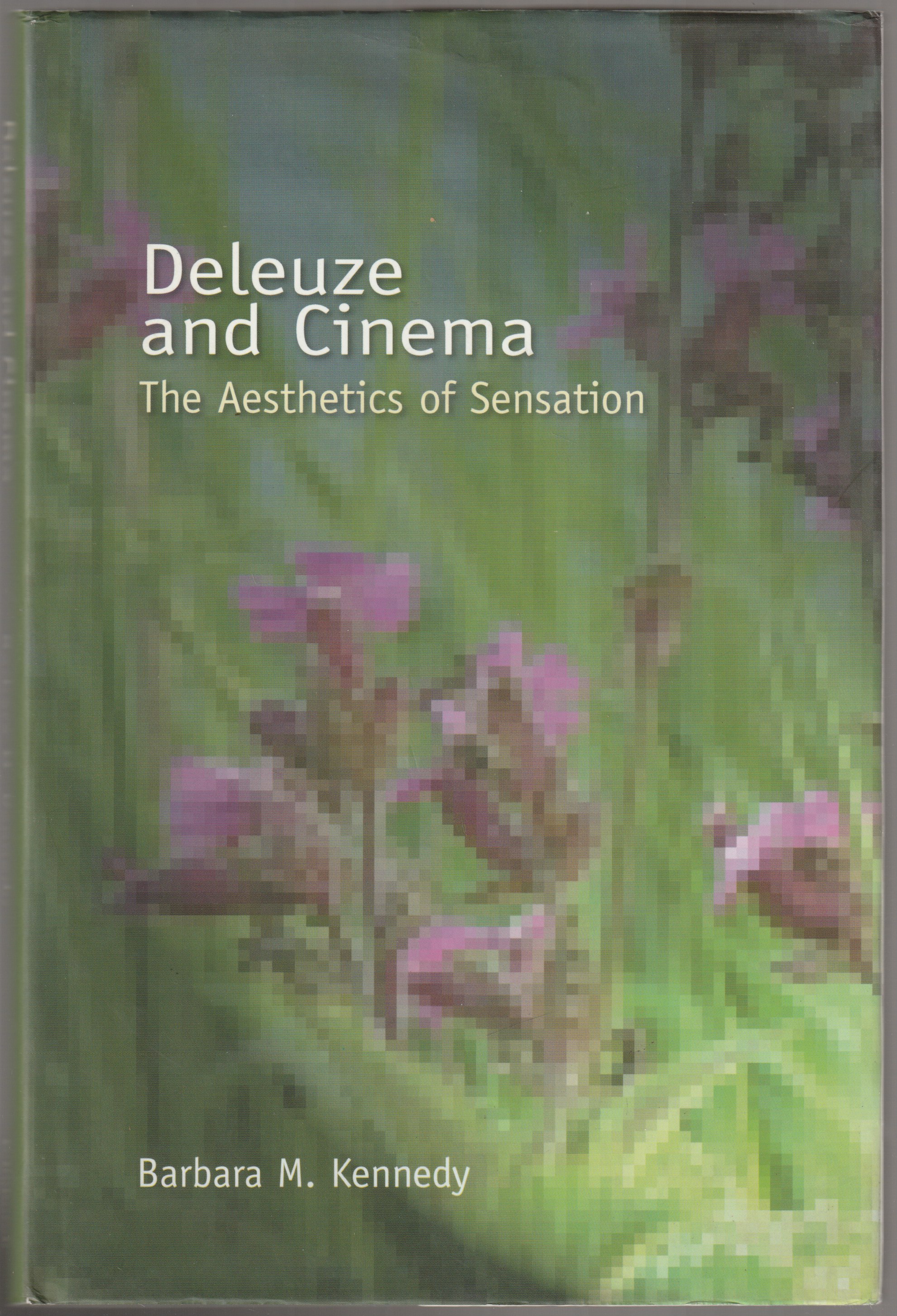 Deleuze and cinema : the aesthetics of sensation.