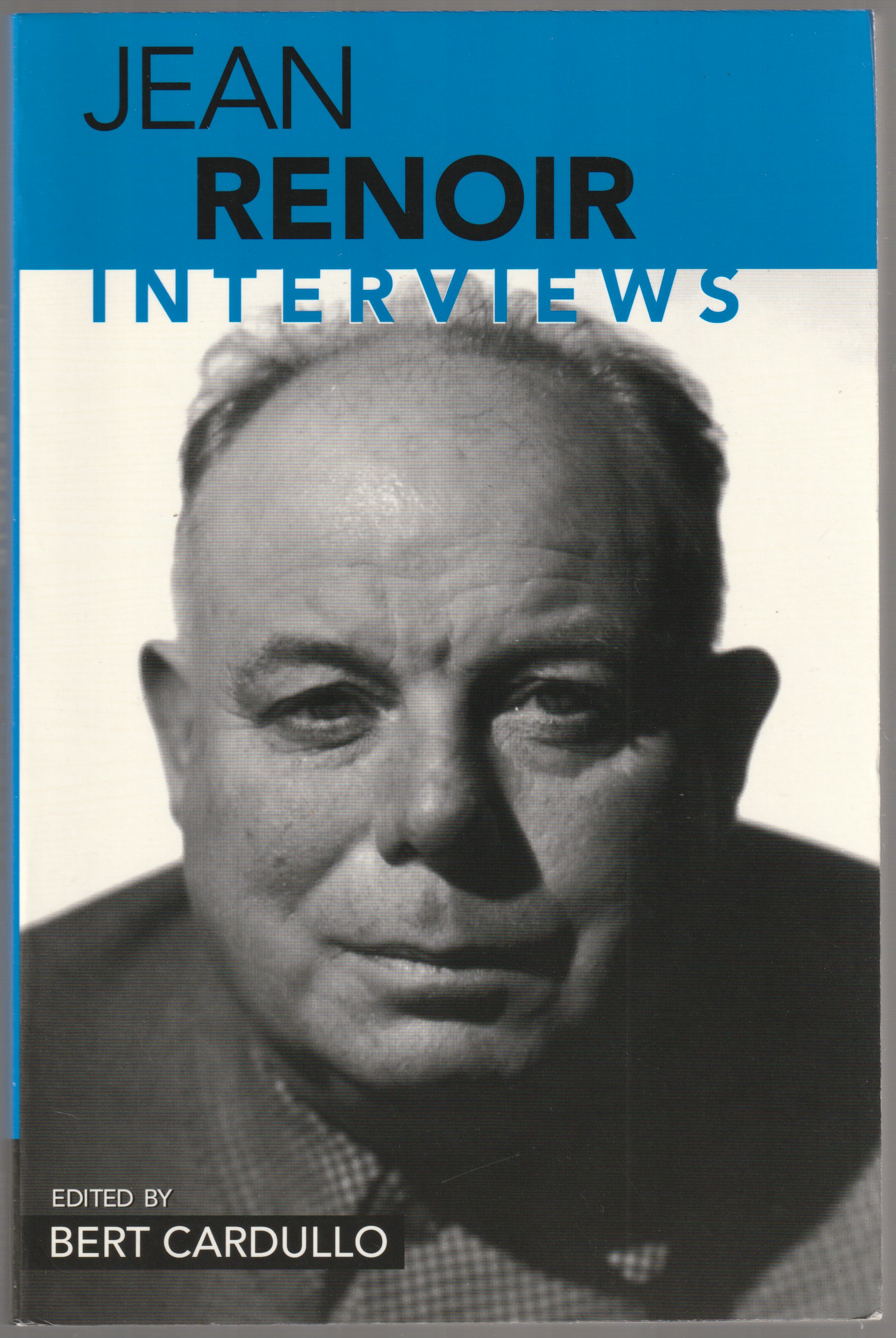 Jean Renoir : interviews. Jean Renoir : interviews.