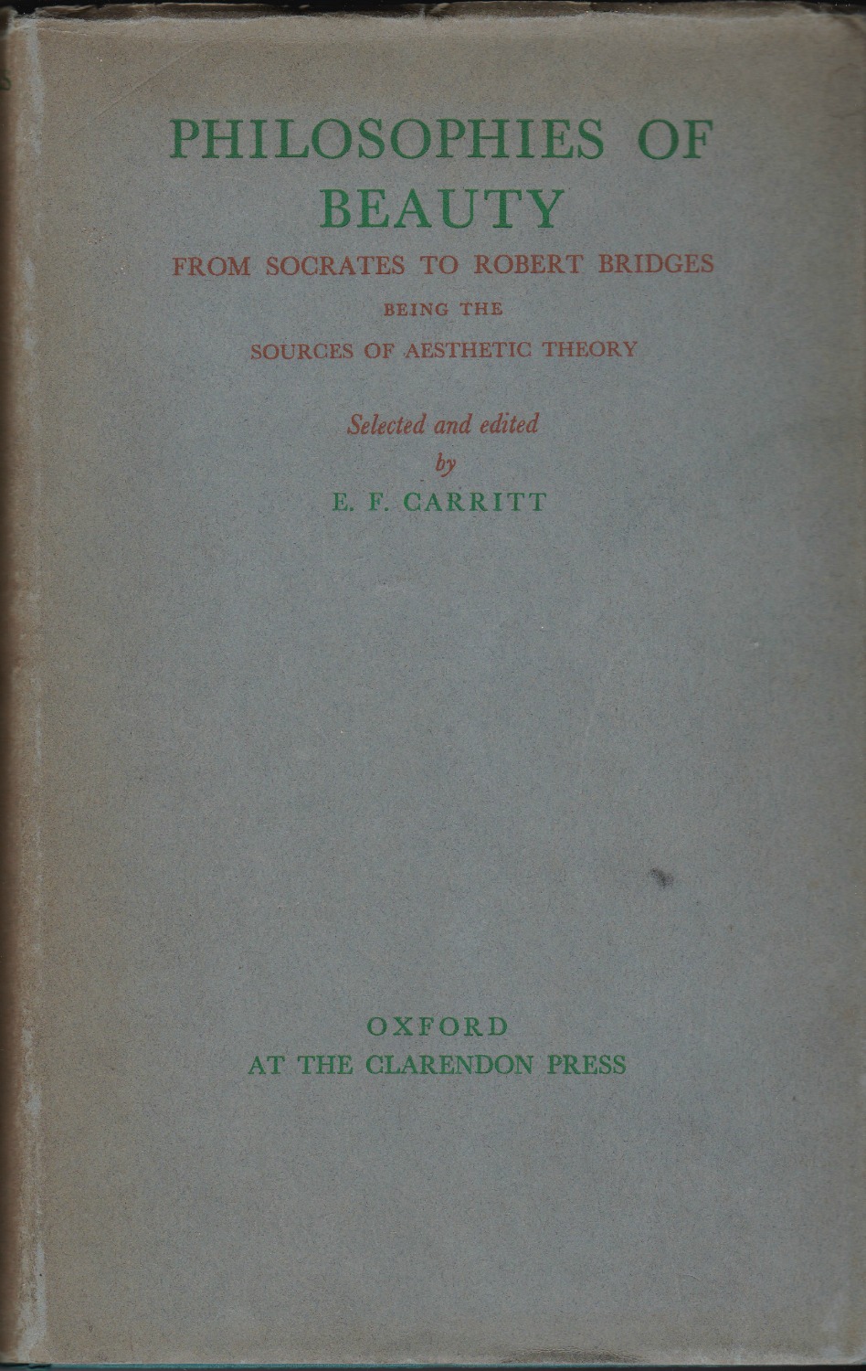 Philosophies of beauty from Socrates to Robert Bridges : being the sources of aesthetic theory. Philosophies of beauty from Socrates to Robert Bridges : being the sources of aesthetic theory.