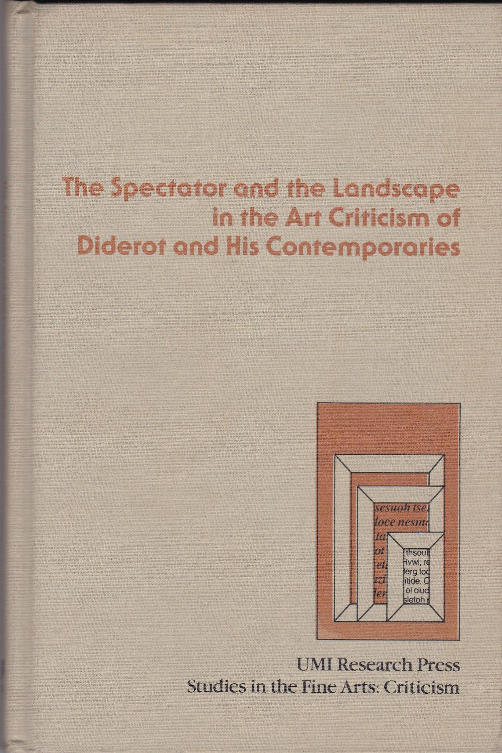 The spectator and the landscape in the art criticism of Diderot and his contemporaries.　(Studies in the fine arts ; . Criticism ; no. 14)