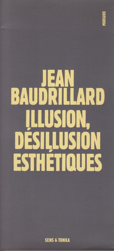 Illusion, desillusion esthetiques Illusion, desillusion esthetiques