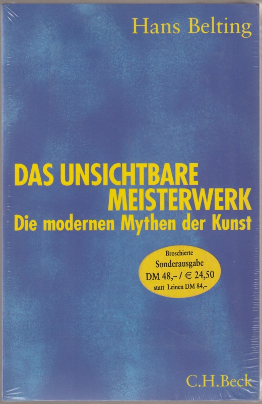 Das unsichtbare Meisterwerk : die modernen Mythen der Kunst. Das unsichtbare Meisterwerk : die modernen Mythen der Kunst.