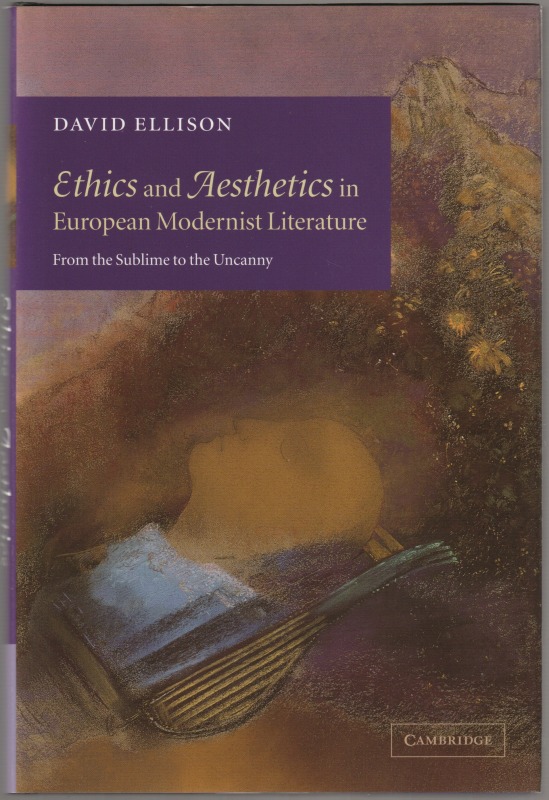 Ethics and aesthetics in European modernist literature from the sublime to the uncanny