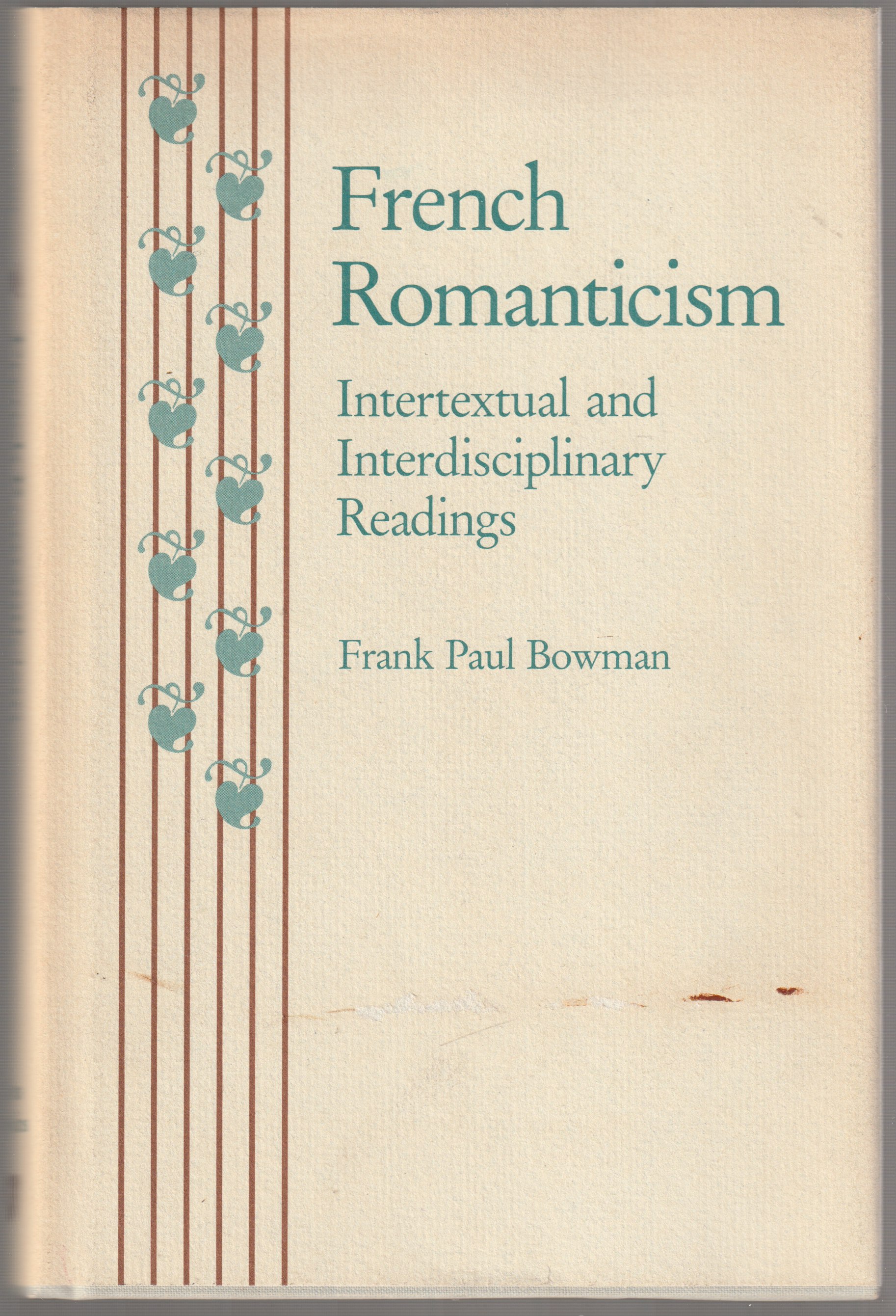 French romanticism : intertextual and interdisciplinary readings. French romanticism : intertextual and interdisciplinary readings.