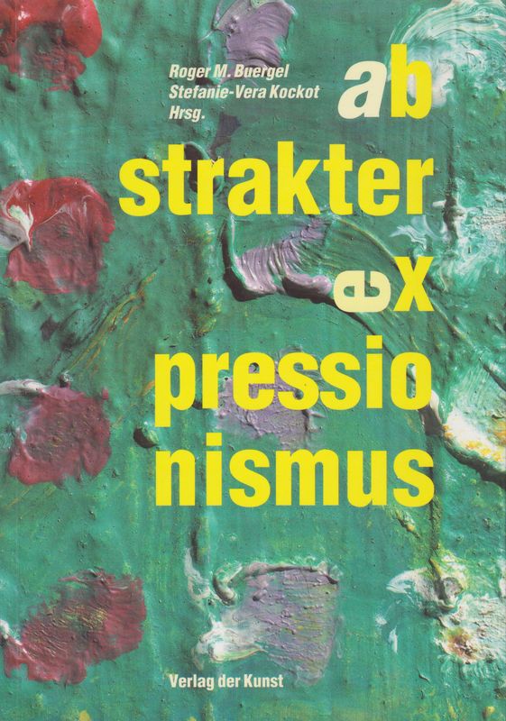 Abstrakter Expressionismus. Abstrakter Expressionismus.