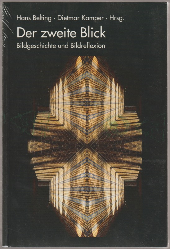 Der zweite Blick : Bildgeschichte und Bildreflexion. Der zweite Blick : Bildgeschichte und Bildreflexion.