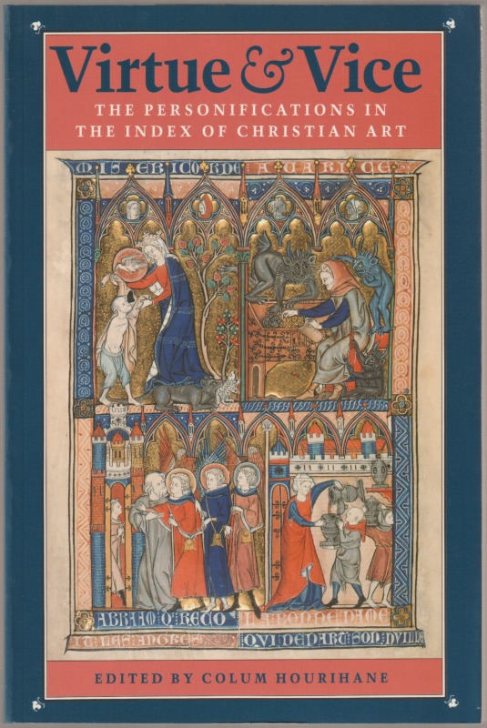 Virtue and vice : the personifications in the Index of Christian art. Virtue and vice : the personifications in the Index of Christian art.