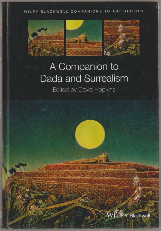 A companion to Dada and surrealism. A companion to Dada and surrealism.