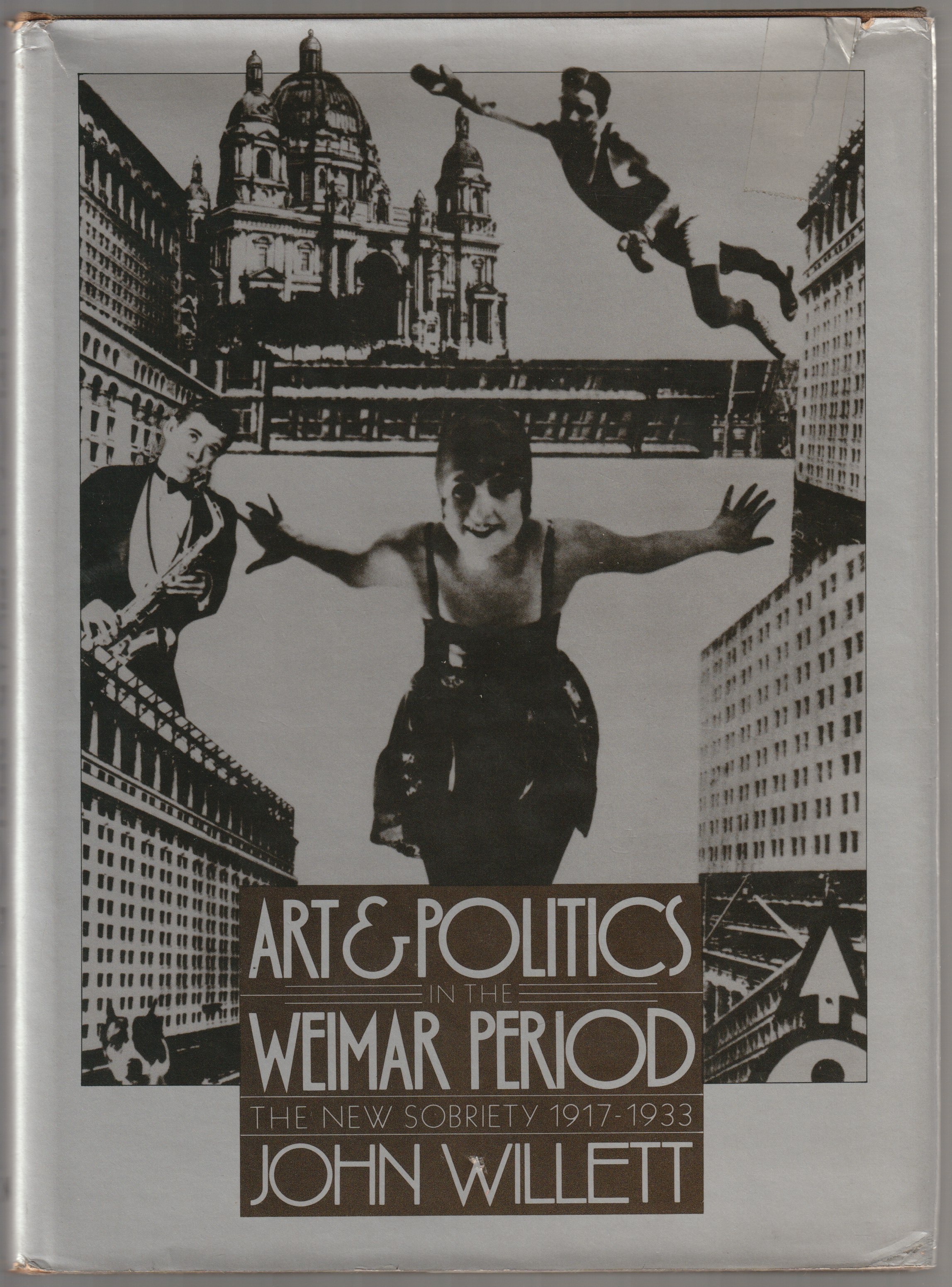 Art and politics in the Weimar period the new sobriety, 1917-1933. Art and politics in the Weimar period the new sobriety, 1917-1933.