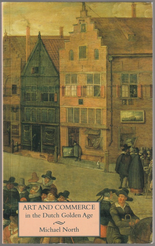 Art and commerce in the Dutch golden age Art and commerce in the Dutch golden age