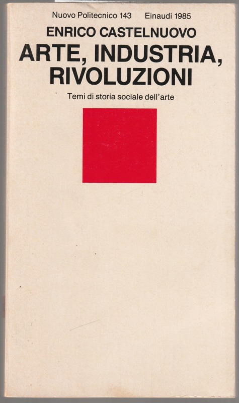 Arte, industria, rivoluzioni : temi di storia sociale dell'arte.