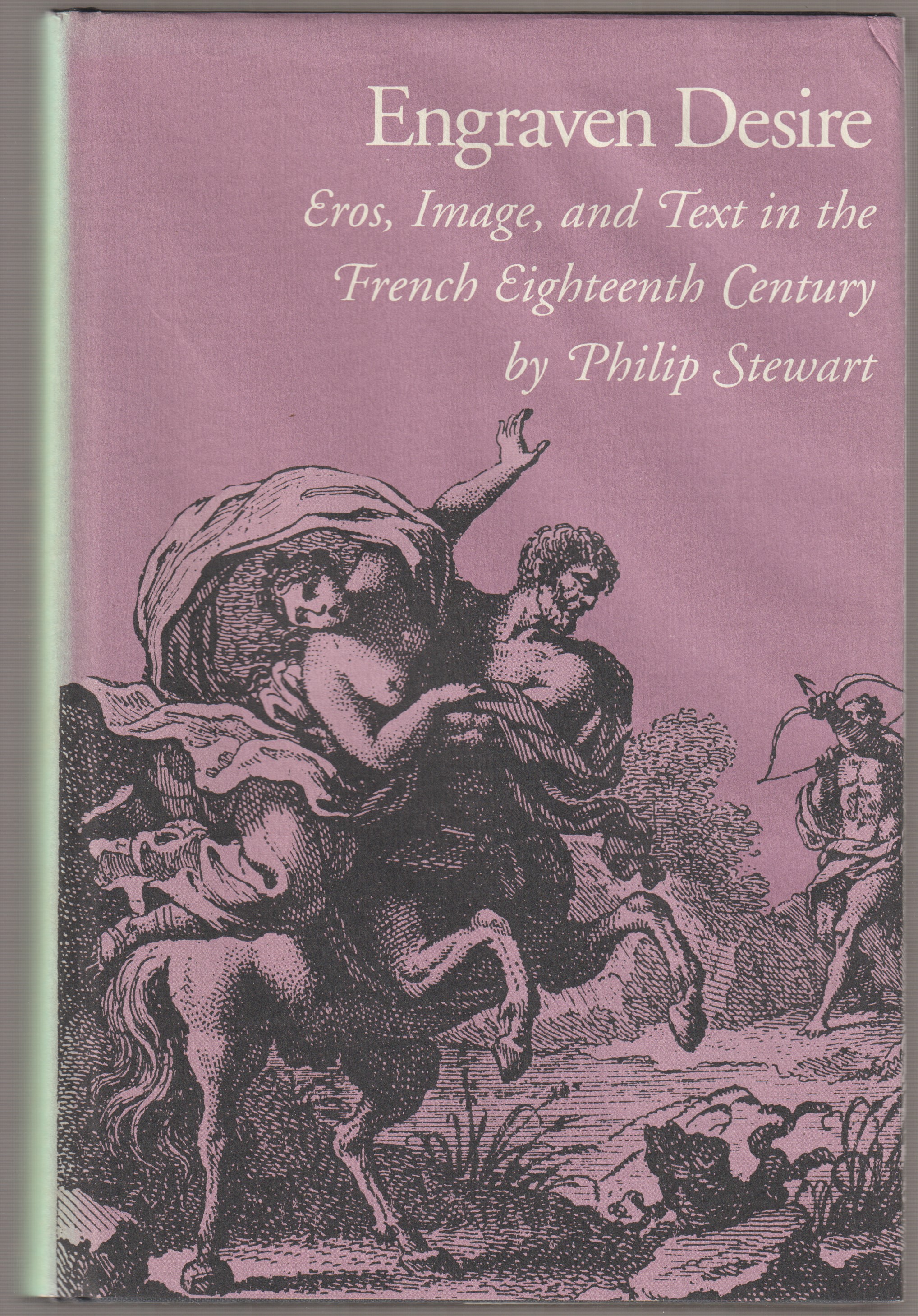 Engraven desire : Eros, image & text in the French eighteenth century. Engraven desire : Eros, image & text in the French eighteenth century.