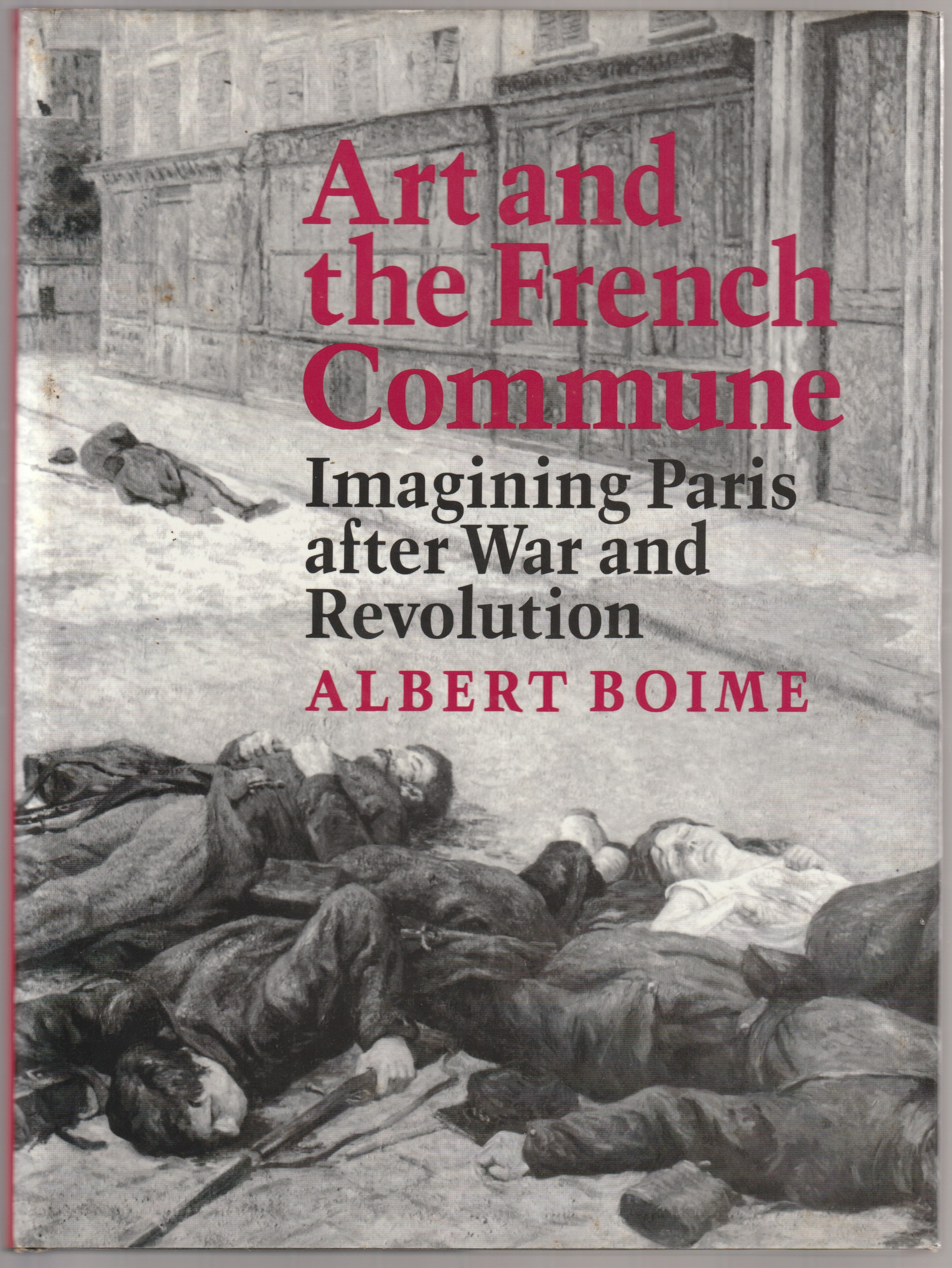 Art and the French Commune : imagining Paris after war and revolution.