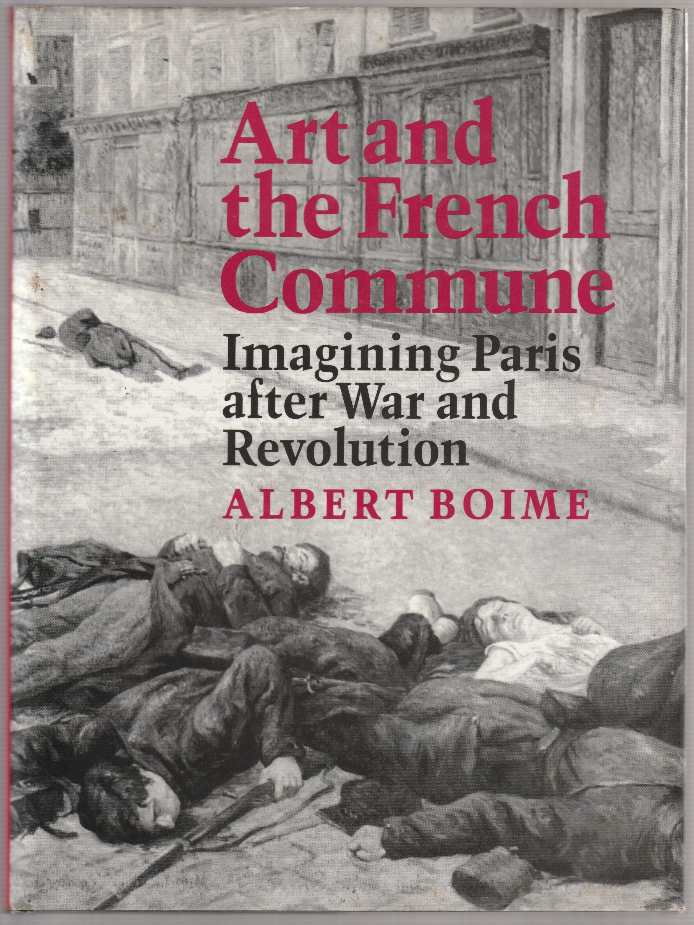 Art and the French Commune : imagining Paris after war and revolution. Art and the French Commune : imagining Paris after war and revolution.