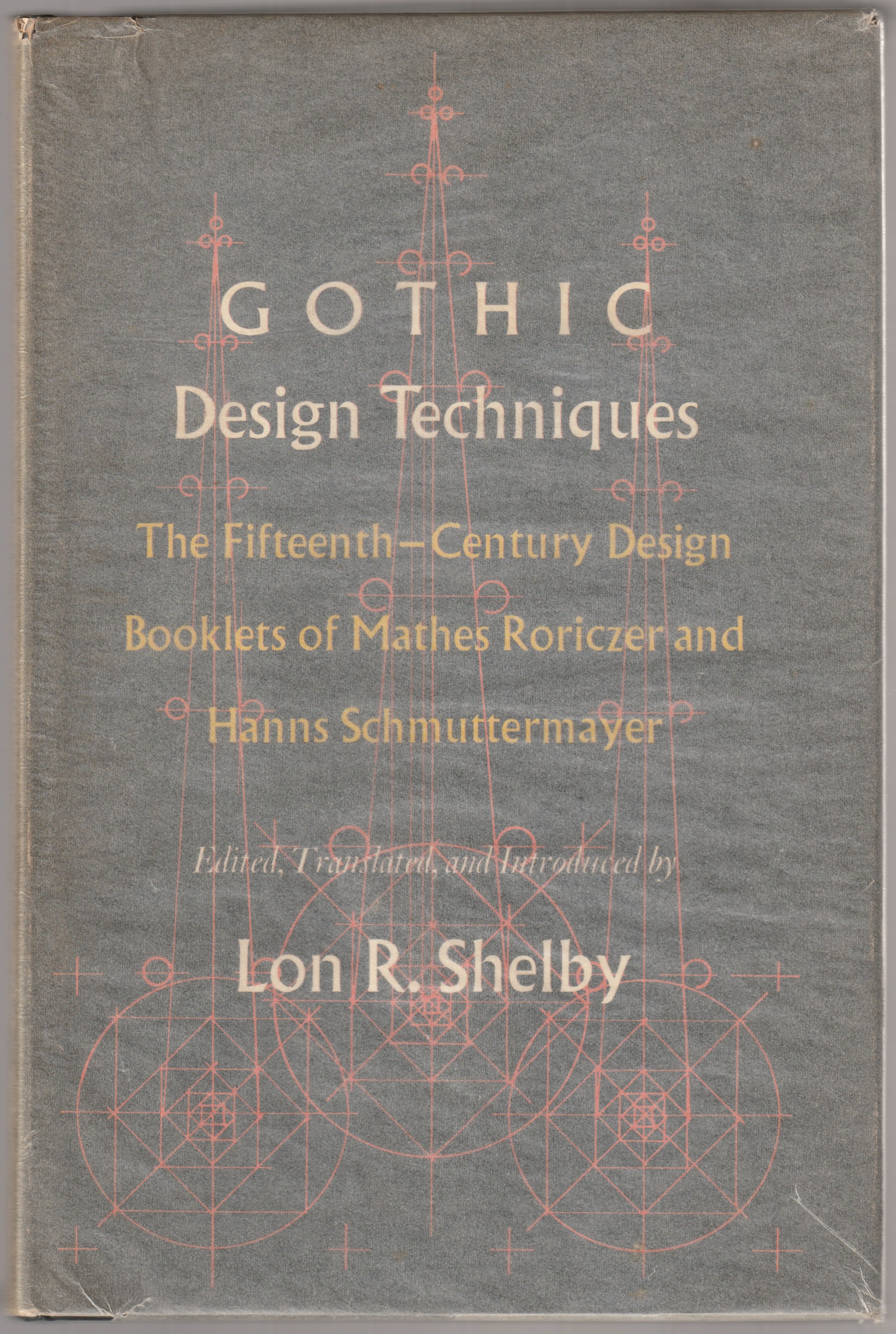 Gothic design techniques : the fifteenth-century design booklets of Mathes Roriczer and Hanns Schmuttermayer