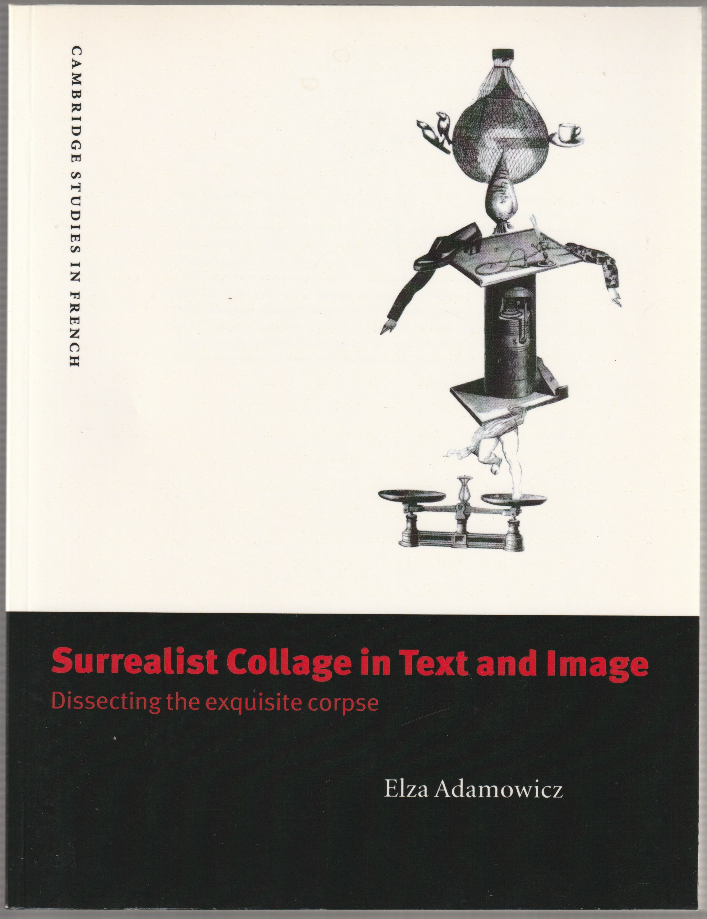 Surrealist collage in text and image : dissecting the exquisite corpse Surrealist collage in text and image : dissecting the exquisite corpse