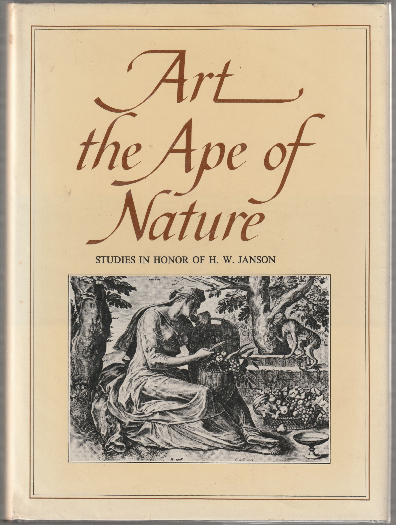 Art, the ape of nature : studies in honor of H.W. Janson. Art, the ape of nature : studies in honor of H.W. Janson.