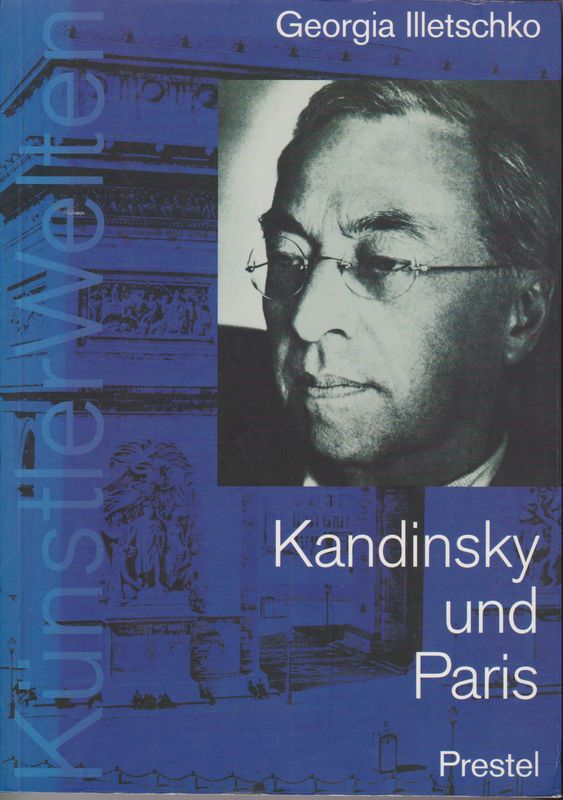 Kandinsky und Paris : die Geschichte einer Beziehung. Kandinsky und Paris : die Geschichte einer Beziehung.