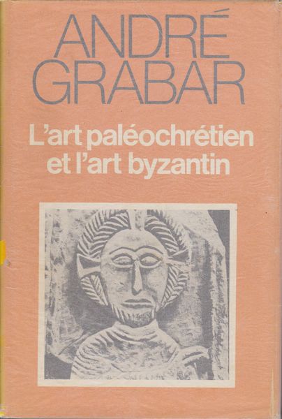 L'art paleochretien et l'art byzantin : recueil d'etudes 1967-1977