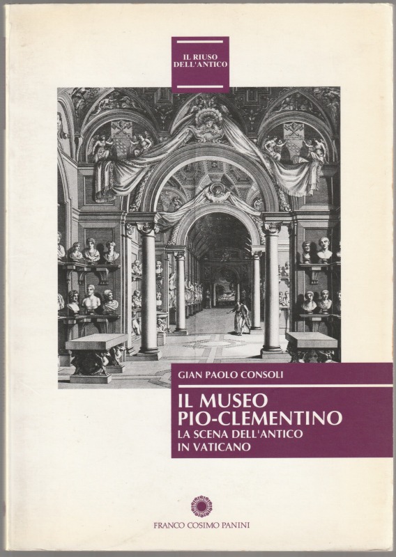 Il Museo Pio-Clementino : la scena dell'antico in Vaticano. Il Museo Pio-Clementino : la scena dell'antico in Vaticano.