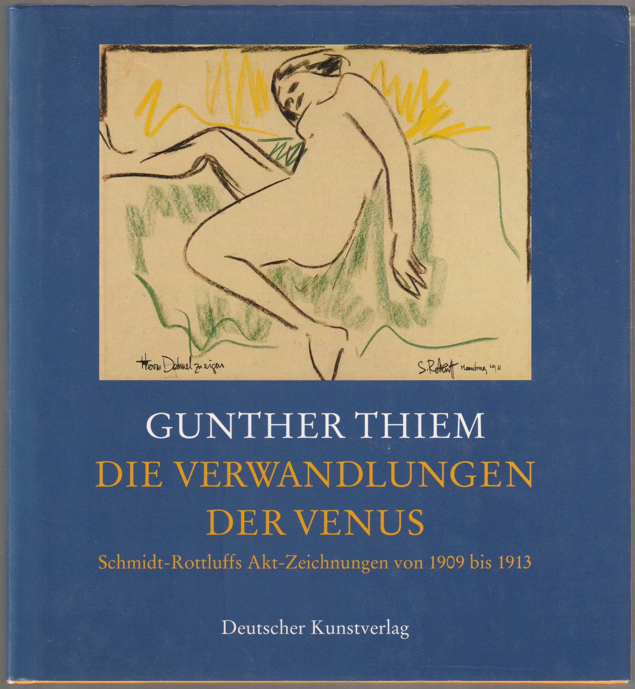 "Die Verwandlungen der Venus" : Schmidt-Rottluffs Akt-Zeichnungen von 1909 bis 1913.