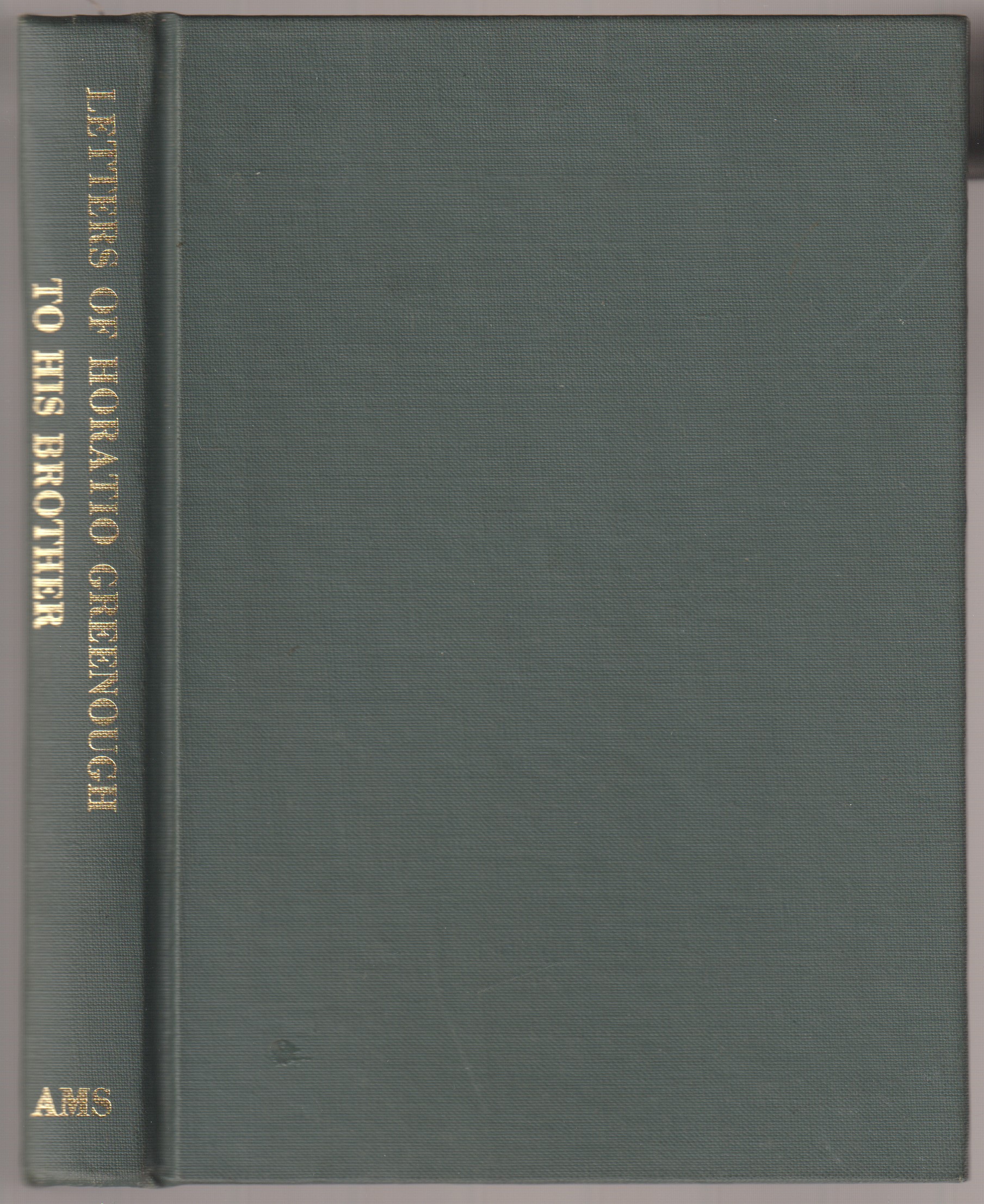 Letters of Horatio Greenough to his brother, Henry Greenough : with biographical sketches and some contemporary correspondence