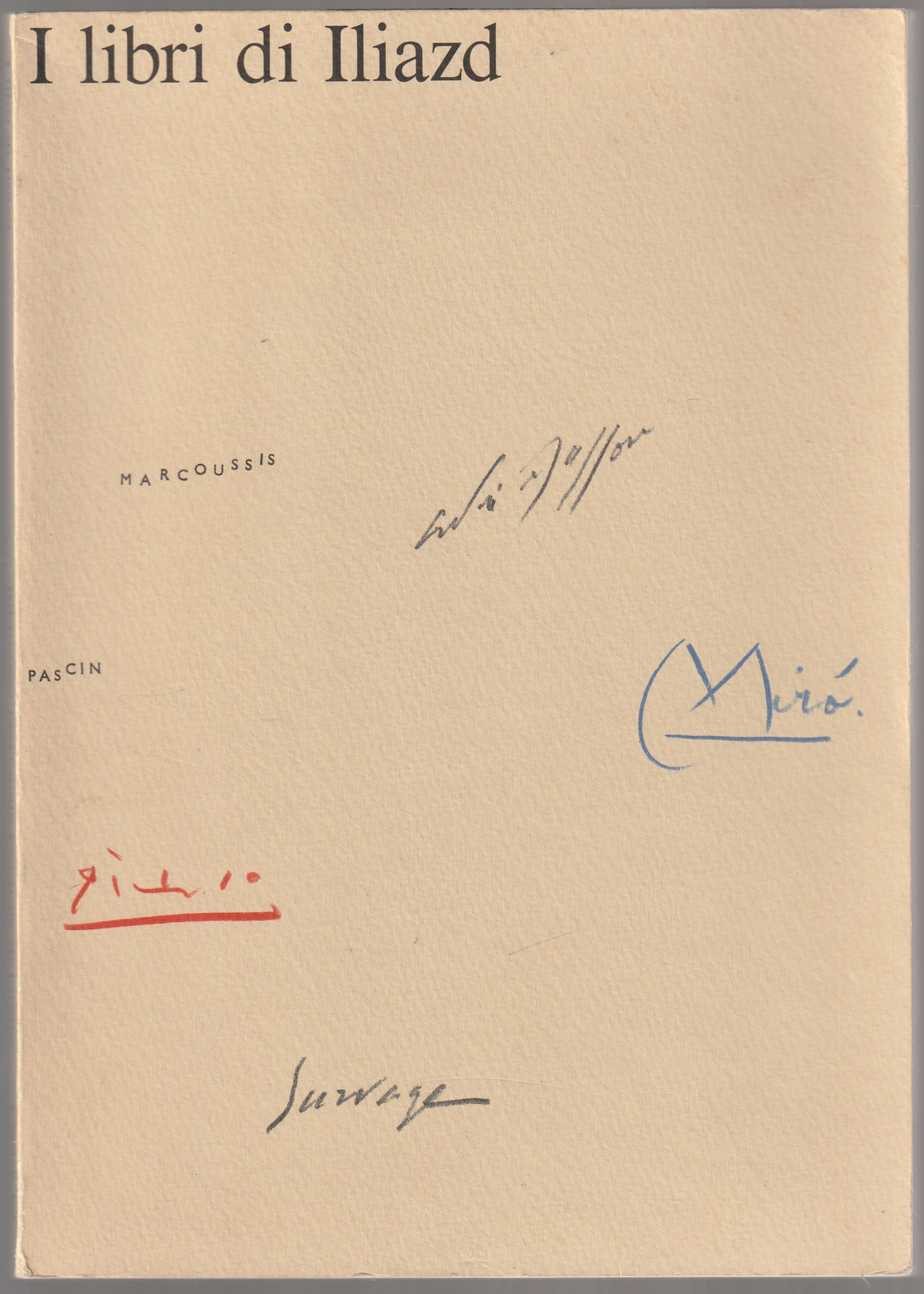 I libri di Iliazd : dall'avanguardia russa alla scuola di Parigi. I libri di Iliazd : dall'avanguardia russa alla scuola di Parigi.