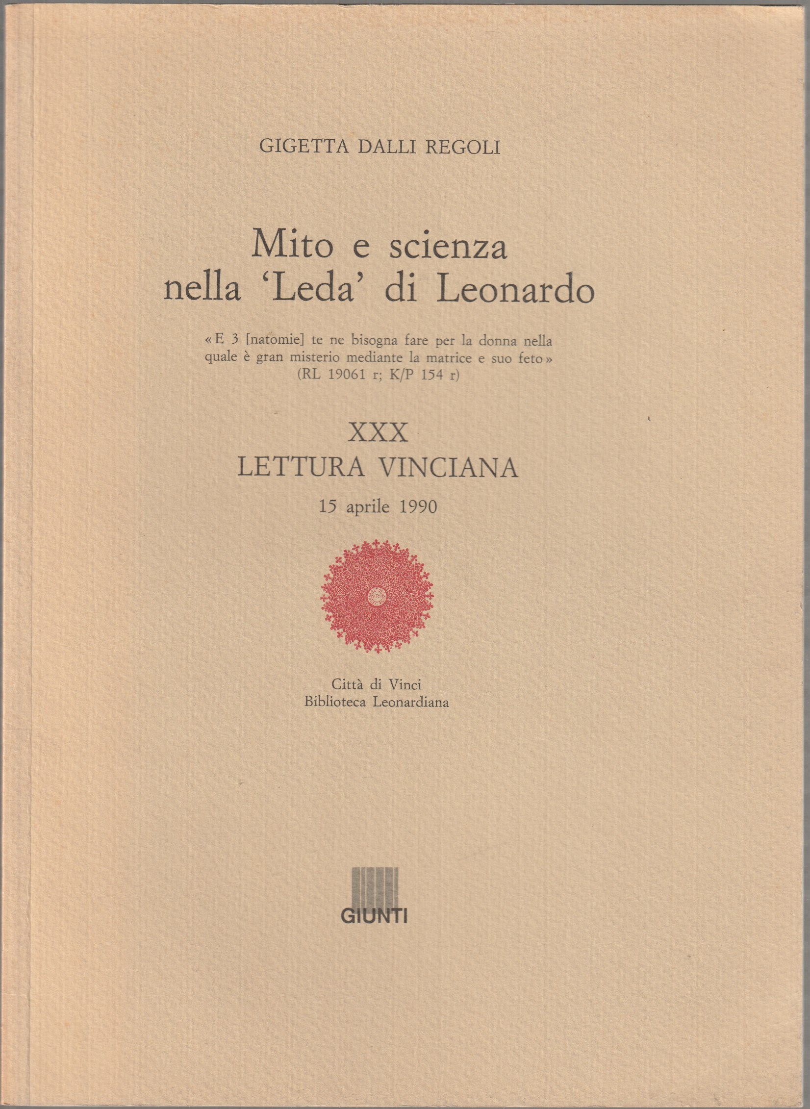 Mito e scienza nella "Leda" di Leonardo : "E 3 (natomie) te ne bisogna fare per la donna nella quale a gran misterio mediante la matrice e suo feto" (RL 29061 r; K/P 154 r) Mito e scienza nella "Leda" di Leonardo : "E 3 (natomie) te ne bisogna fare per la donna nella quale a gran misterio mediante la matrice e suo feto" (RL 29061 r; K/P 154 r)