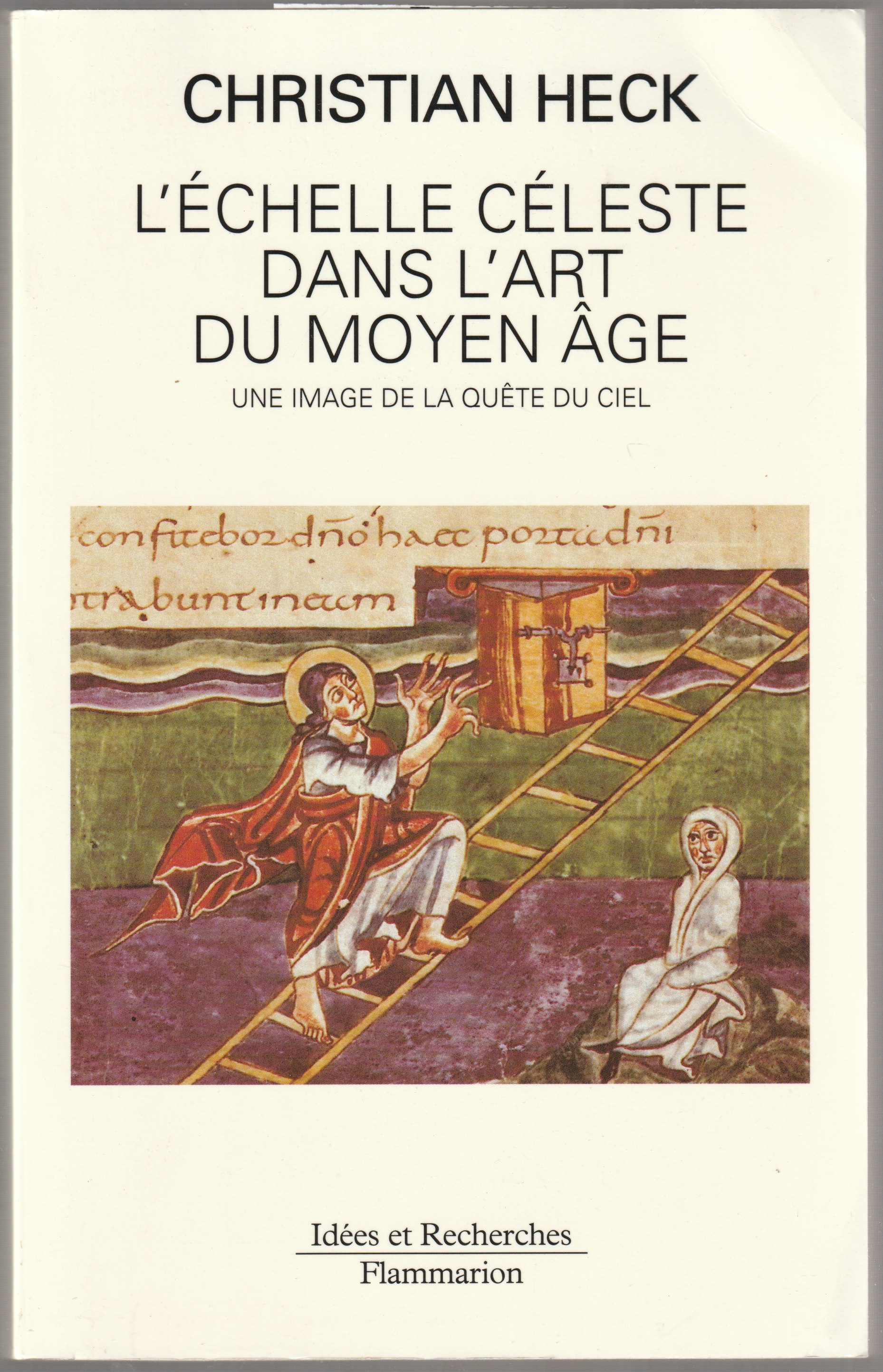 L'echelle celeste dans l'art du moyen age : une image de la quete du ciel. L'echelle celeste dans l'art du moyen age : une image de la quete du ciel.