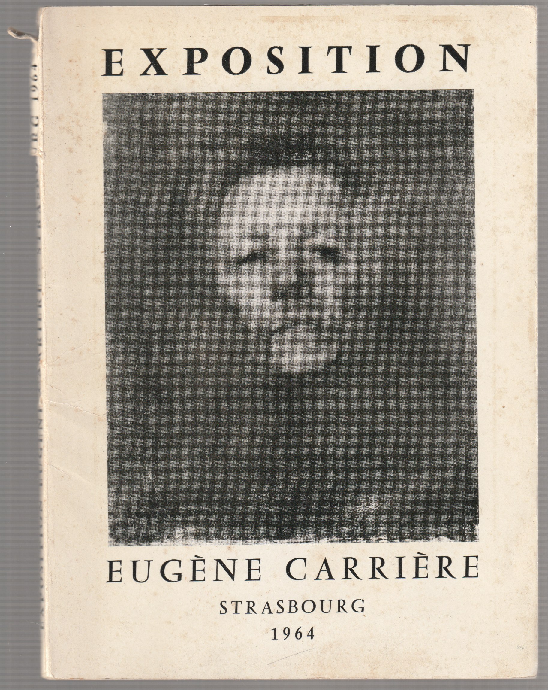 Eugene Carriere, 1849-1906 : exposition au Chateau des Rohan Strasbourg, 12 Juin 20 Septembre 1964 Eugene Carriere, 1849-1906 : exposition au Chateau des Rohan Strasbourg, 12 Juin 20 Septembre 1964