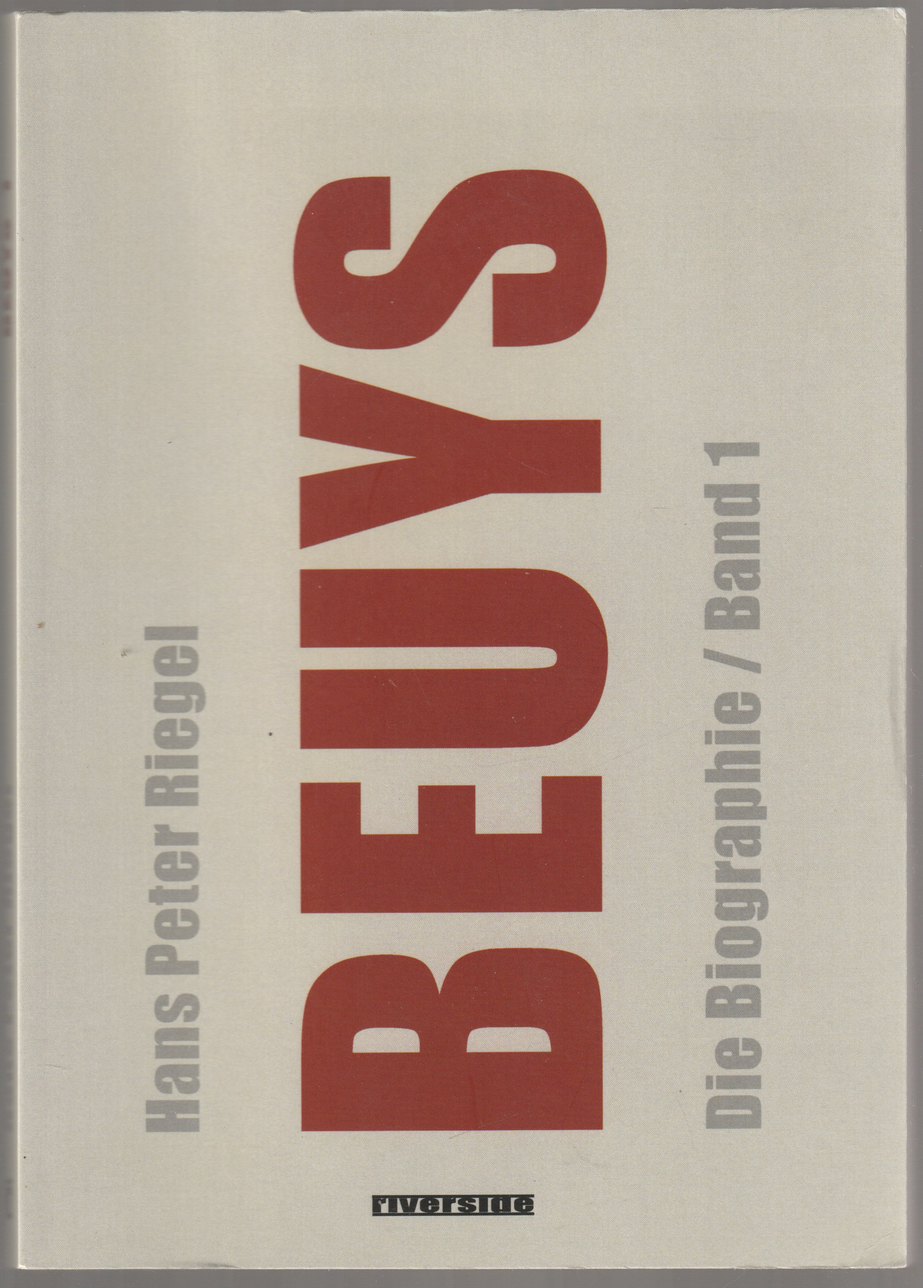 Beuys., die Biographie Band 1