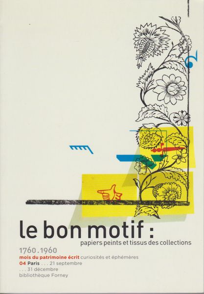 Le bon motif : papiers peints et tissus des collections, 1760-1960