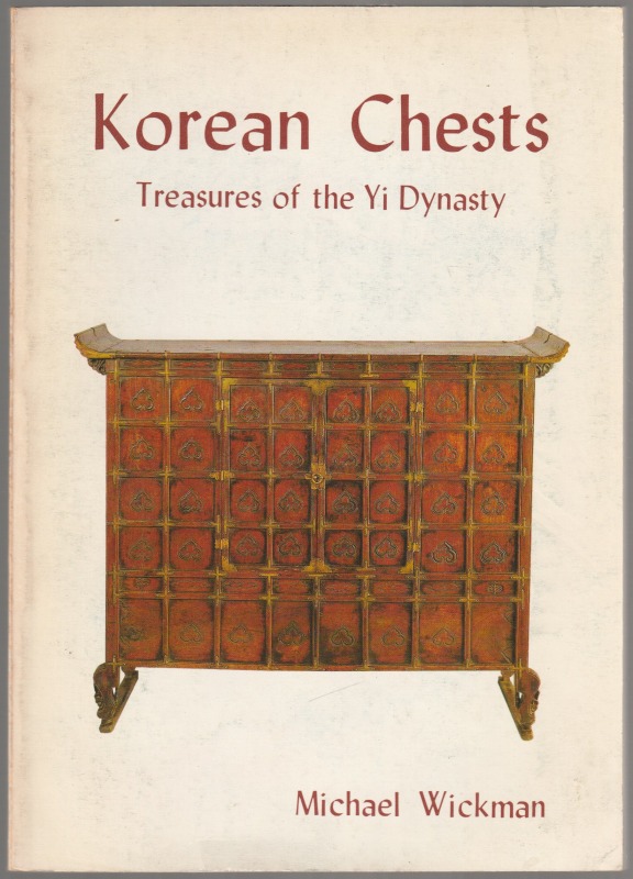 Korean chests : treasures of the Yi Dynasty Korean chests : treasures of the Yi Dynasty